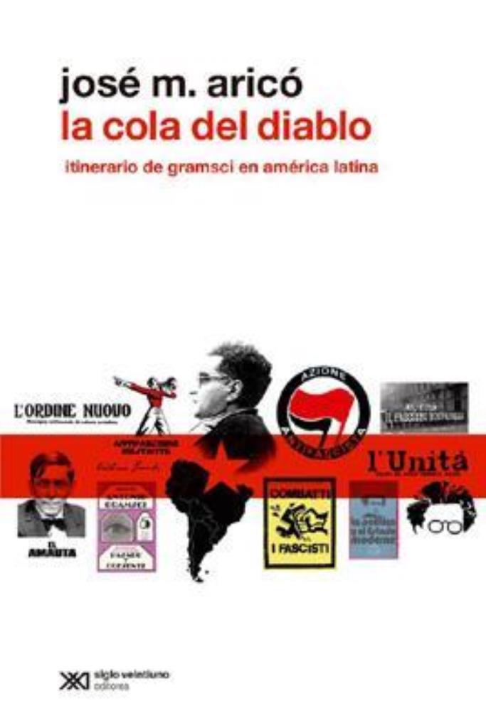 COLA DEL DIABLO, LA. ITINERARIO DE GRAMSCI EN AMERICA LATINA
