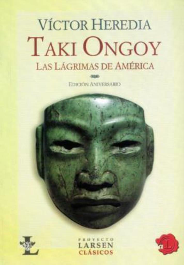 TAKI ONGOY. LAS LAGRIMAS DE AMERICA