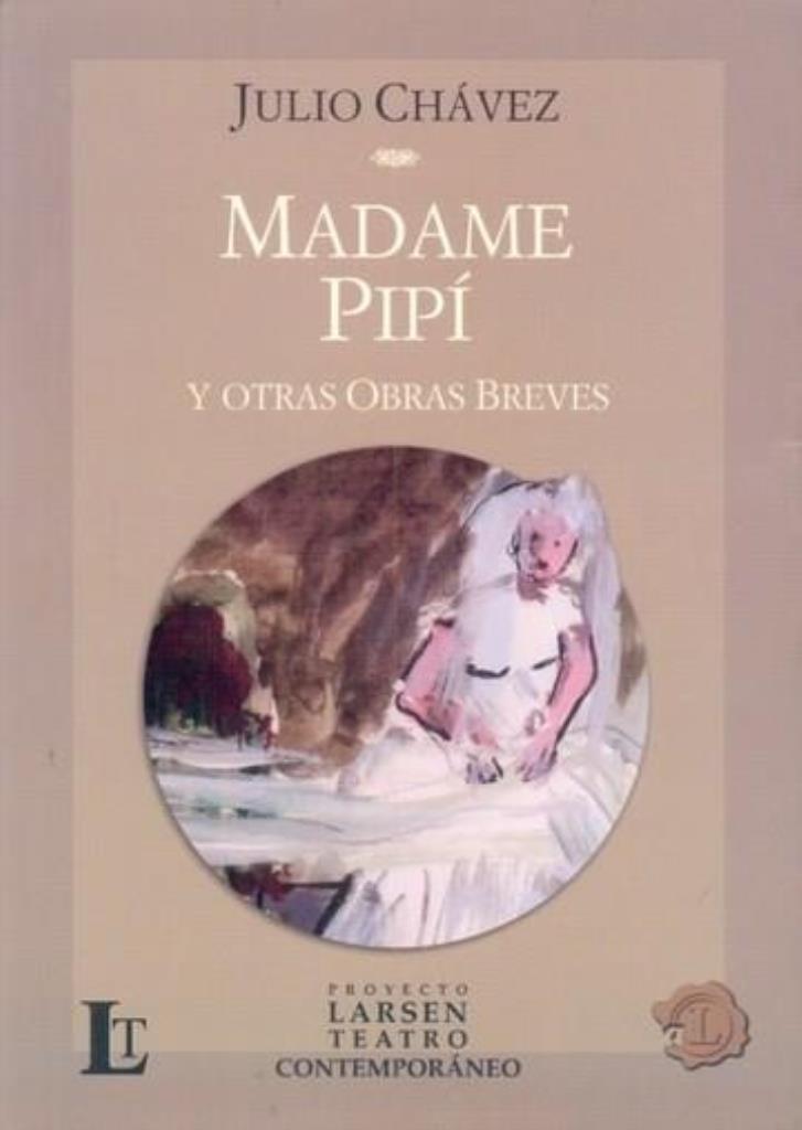 MADAME PIPI Y OTRAS OBRAS BREVES