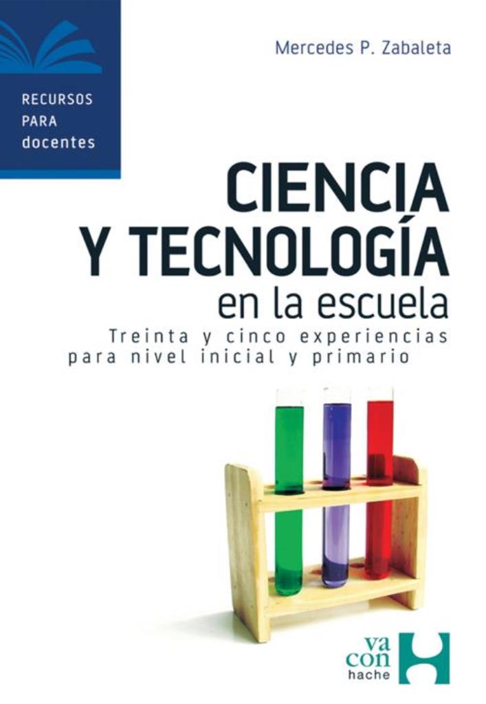 CIENCIA EN LA ESCUELA. 37 EXPERIENCIAS P/NIVEL INICIAL Y PRI