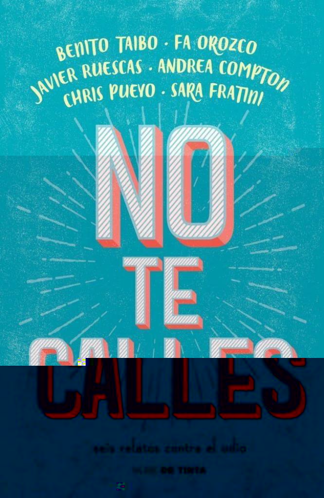 NO TE CALLES