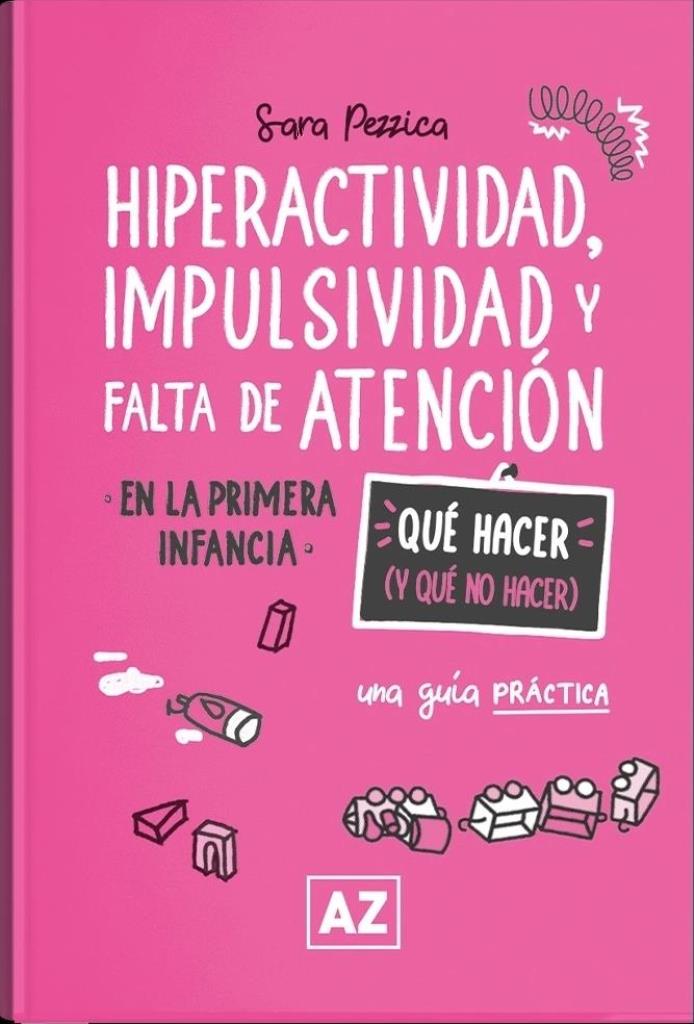 HIPERACTIVIDAD, IMPULSIVIDAD Y FALTA DE ATENCION- QUE HACER Y QUE NO HACER