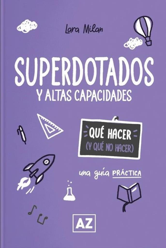 SUPERDOTADOS Y ALTAS CAPACIDADES- QUE HACER Y QUE NO HACER