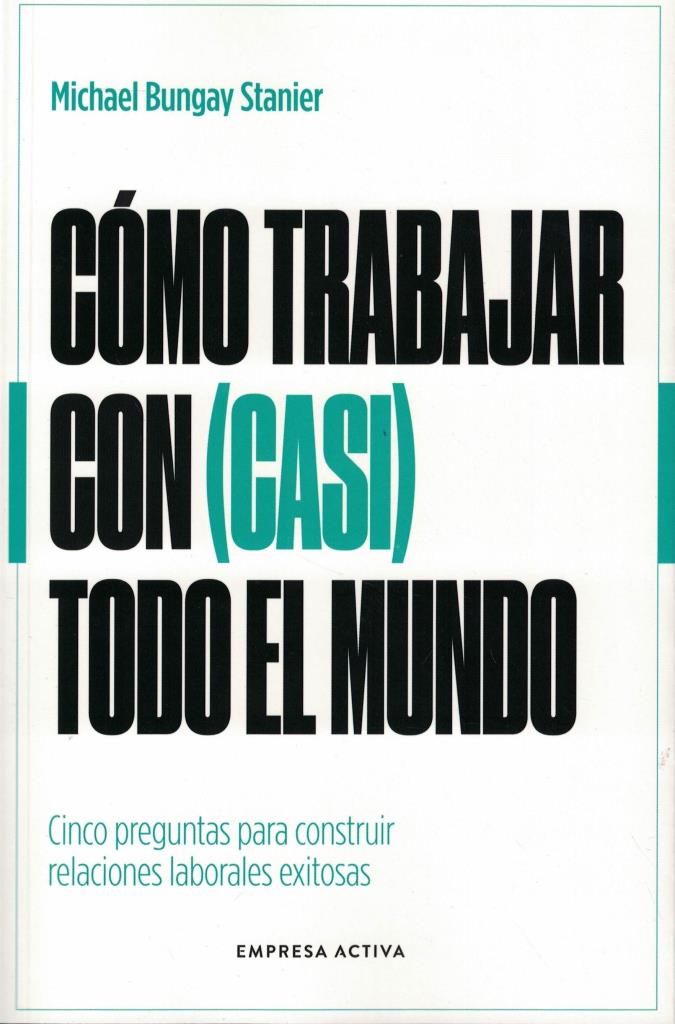 COMO TRABAJAR CON (CASI) TODO EL MUNDO