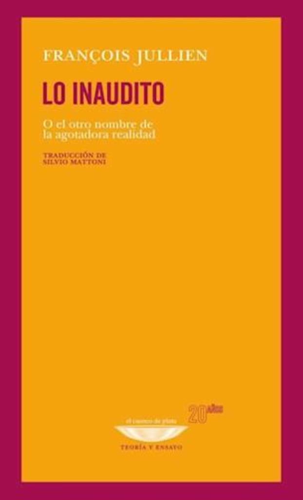 INAUDITO O EL OTRO NOMBRE DE LA AGOTADORA REALIDAD, LO