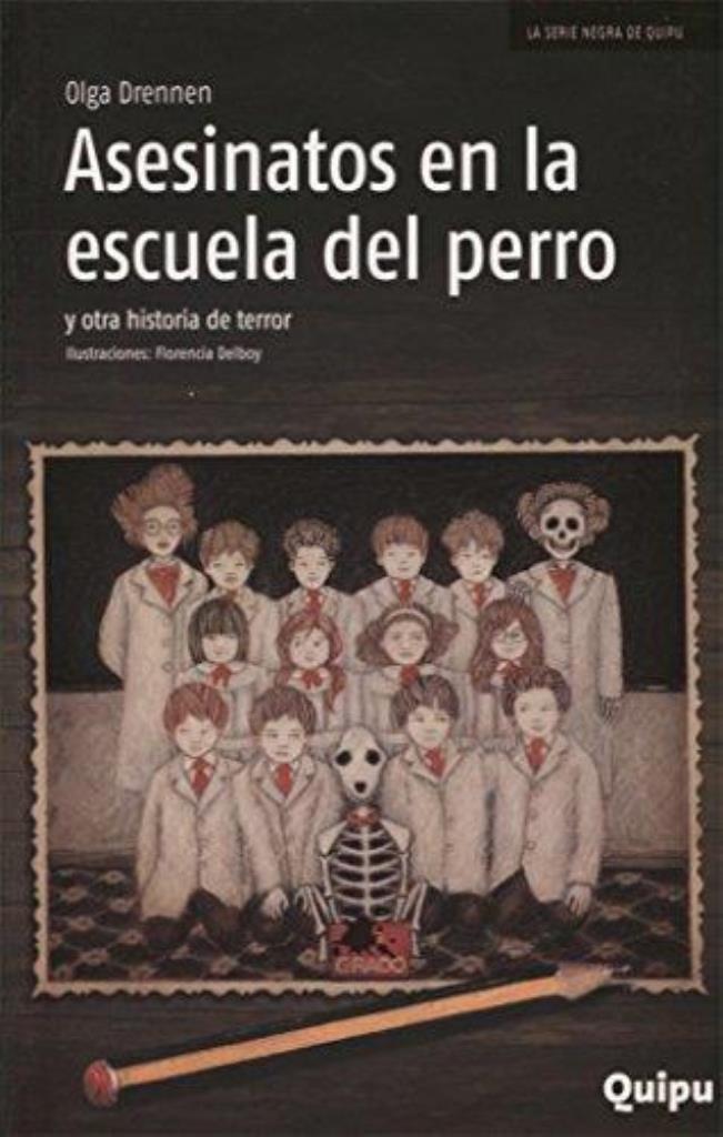 ASESINATO EN LA ESCUELA DEL PERRO, Y OTRO CUENTO DE TERROR