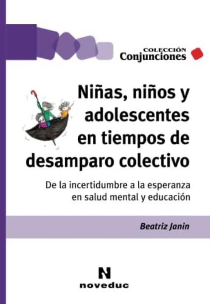 NIÑAS, NIÑOS Y ADOLESCENTES EN TIEMPOS DE DESAMPARO COLECTIVO
