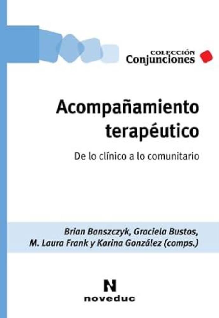 ACOMPAÑAMIENTO TERAPEUTICO - DE LO CLINICO A LO COMUNITARIO