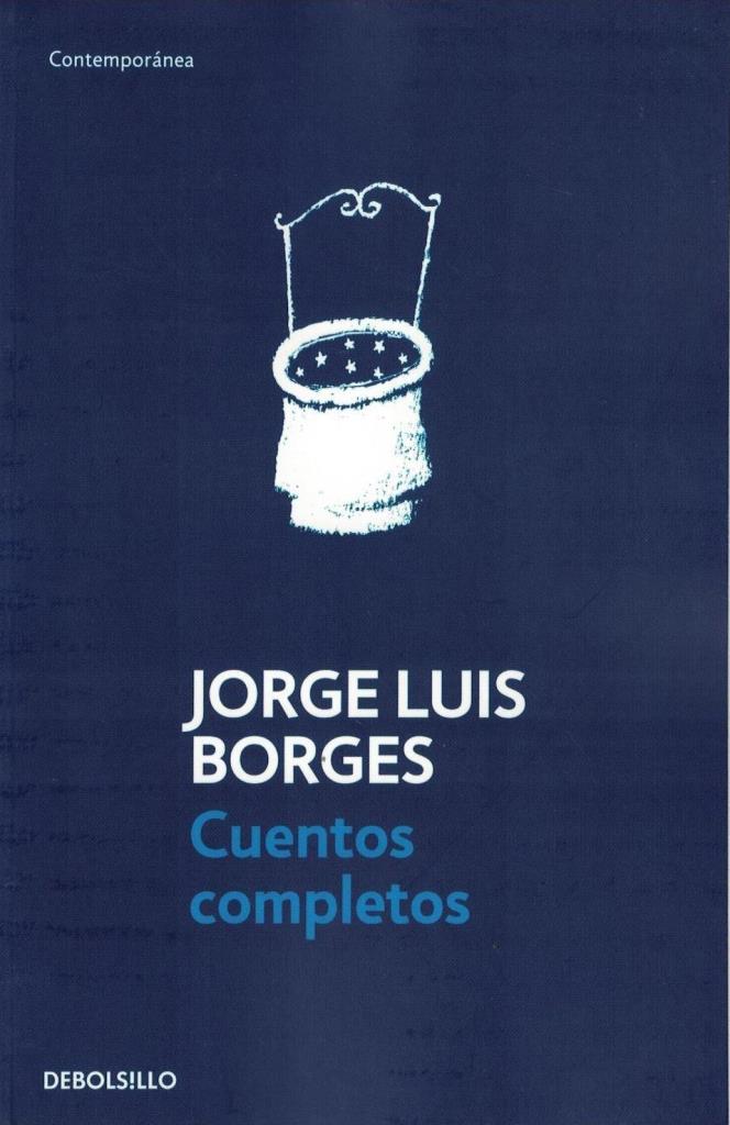 CUENTOS COMPLETOS - BORGES