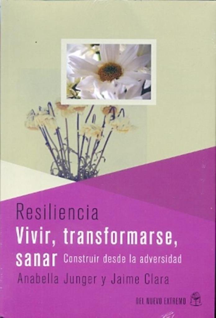 RESILIENCIA- VIVIR TRANSFORMARSE, SANAR