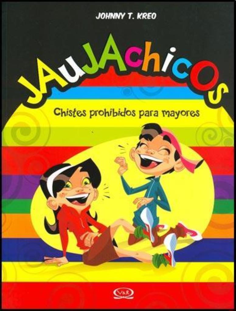 JAUJACHICOS- CHISTES PROHIBIDOS PARA MAYORES