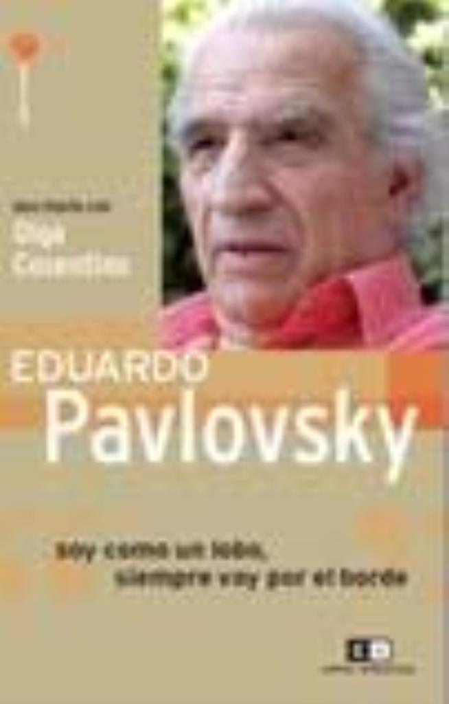EDUARDO PAVLOVSKY SOY COMO UN LOBO, SIEMPRE VOY AL BORDE