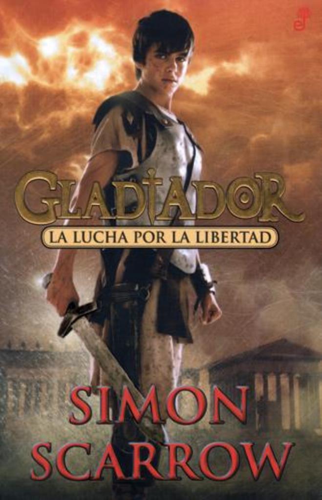 GLADIADOR. LA LUCHA POR LA LIBERTAD