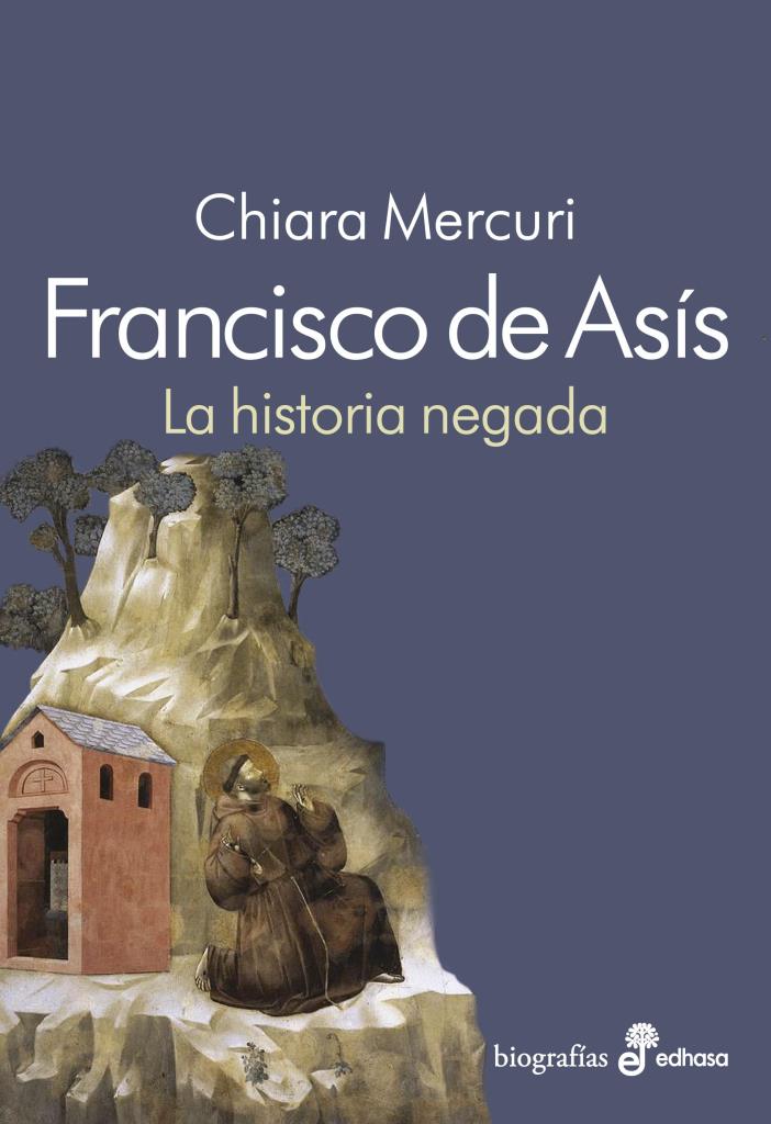 SAN FRANCISCO DE ASIS. LA HISTORIA NEGADA