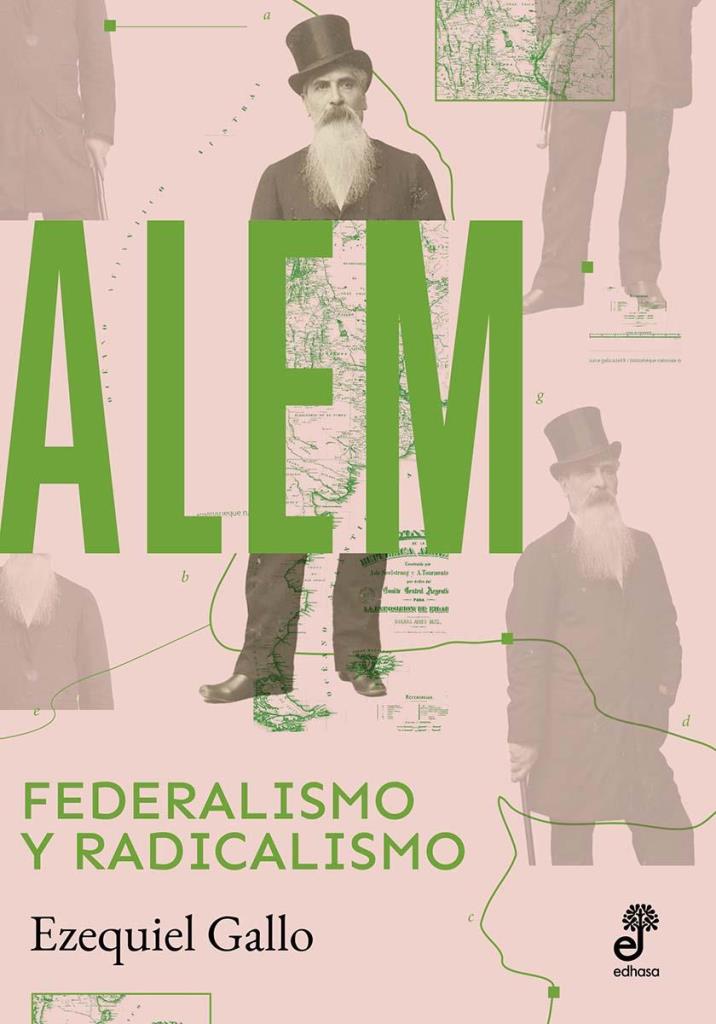 ALEM - FEDERALISMO Y RADICALISMO