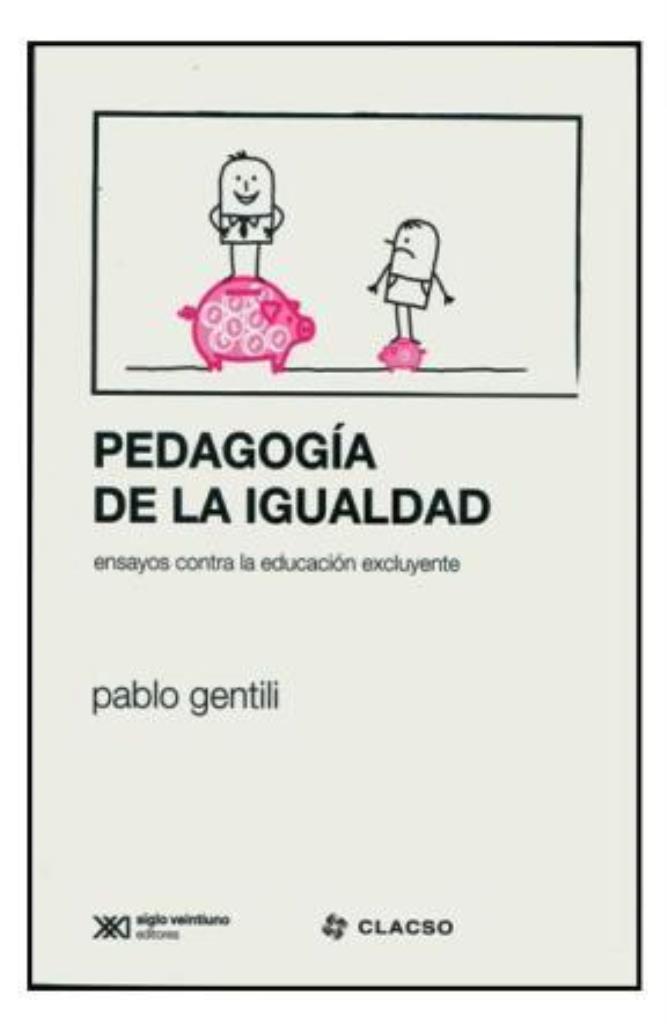 PEDAGOGIA DE LA IGUALDAD. ENSAYOS CONTRA LA EDUCACION EXCLUS