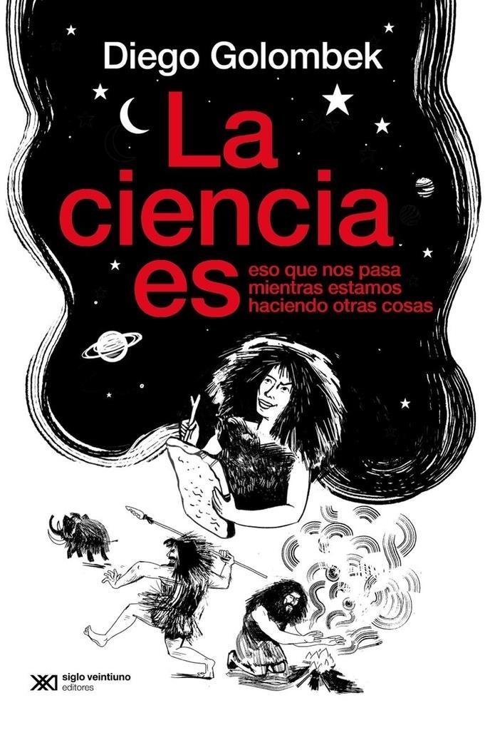 CIENCIA ES ESO QUE NOS PASA MIENTRAS ESTAMOS OCUPADOS HACIEN