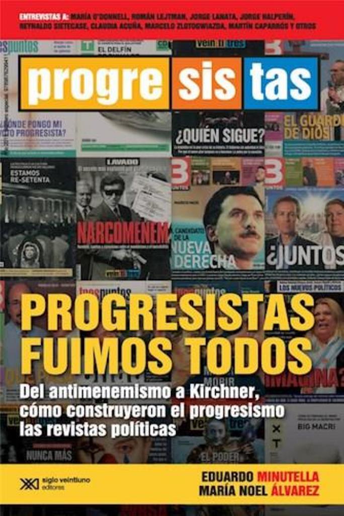 PROGRESISTAS FUIMOS TODOS- DEL ANTIMENEMISMO A KIRCHNER