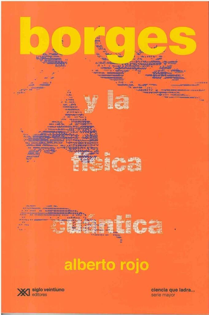 BORGES Y LA FISICA CUANTICA - 2019 - Ciencia que ladra