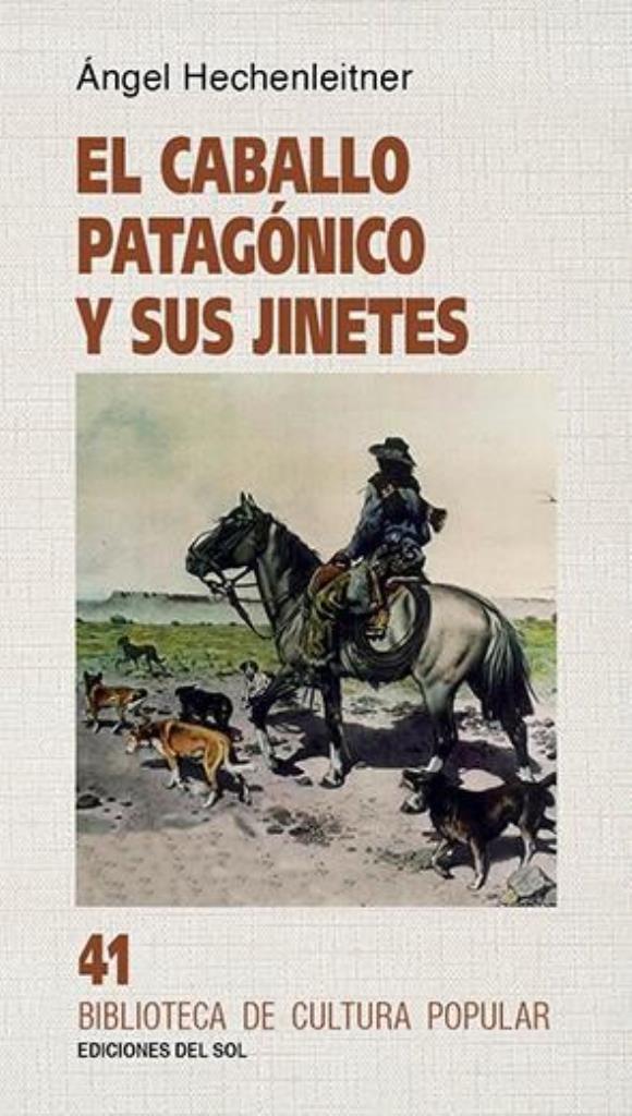 CABALLO PATAGONICO Y SUS JINETES, EL