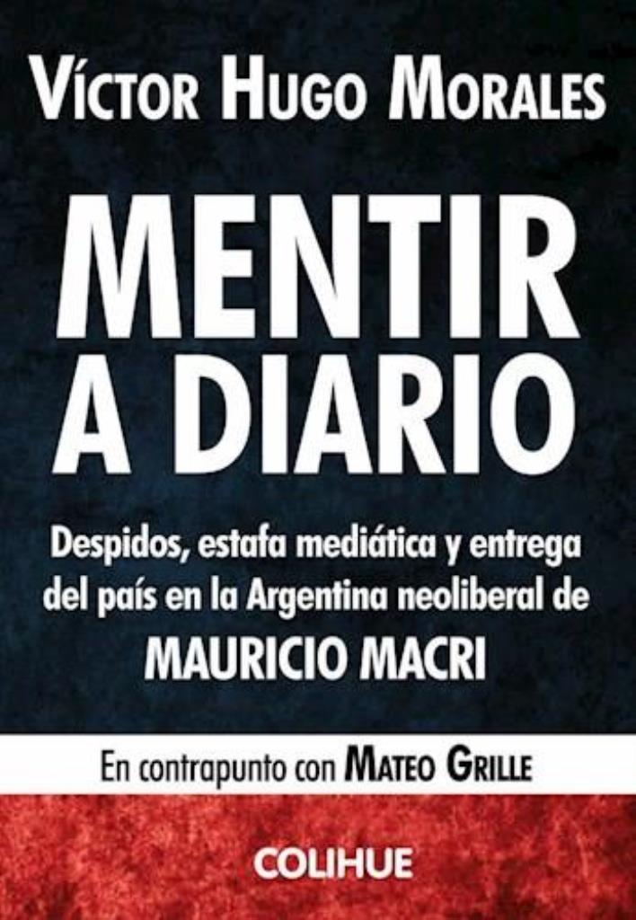 MENTIR A DIARIO. DESPIDOS, ESTAFA MEDIATICA Y ENTREGA DEL PA