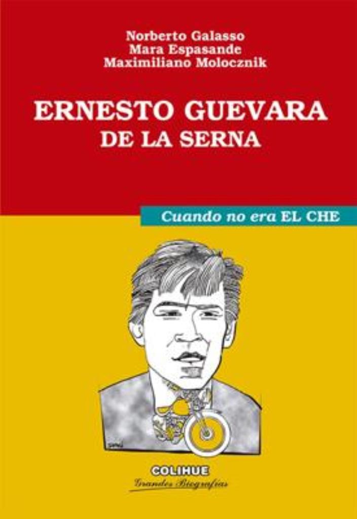 ERNESTO GUEVARA DE LA SERNA- CUANDO NO ERA EL CHE