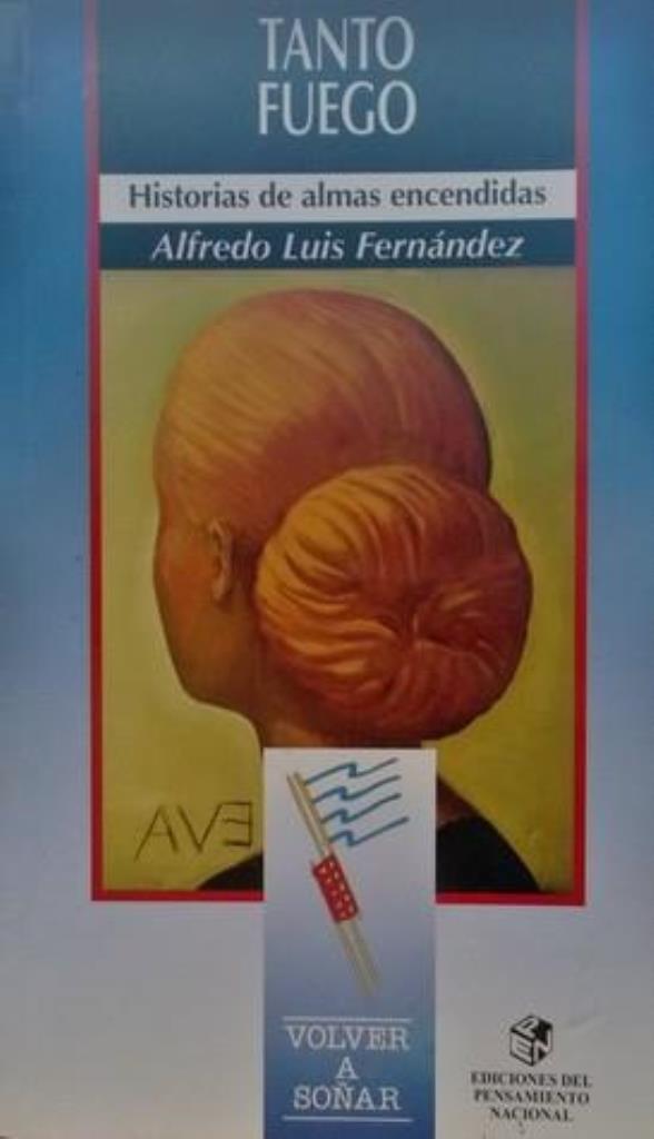 TANTO FUEGO. HISTORIAS DE ALMAS ENCENDIDAS