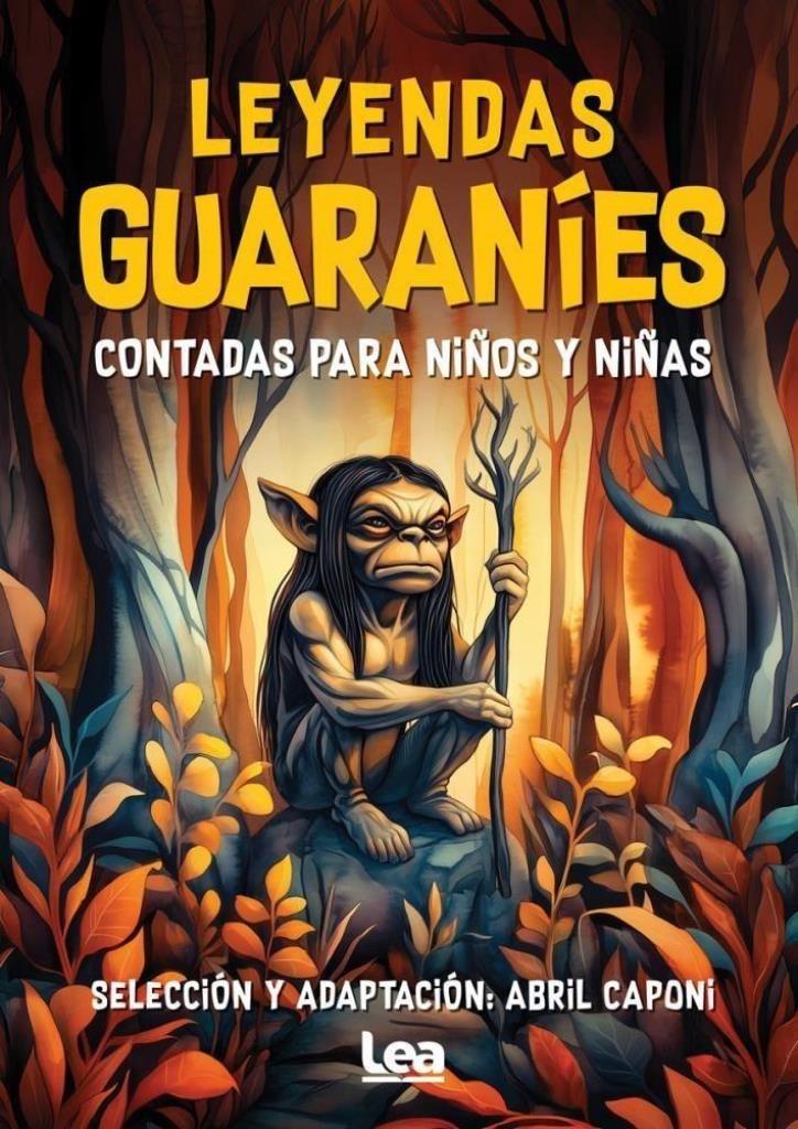 LEYENDAS GUARANIES- CONTADAS PARA NIÑOS Y NIÑAS