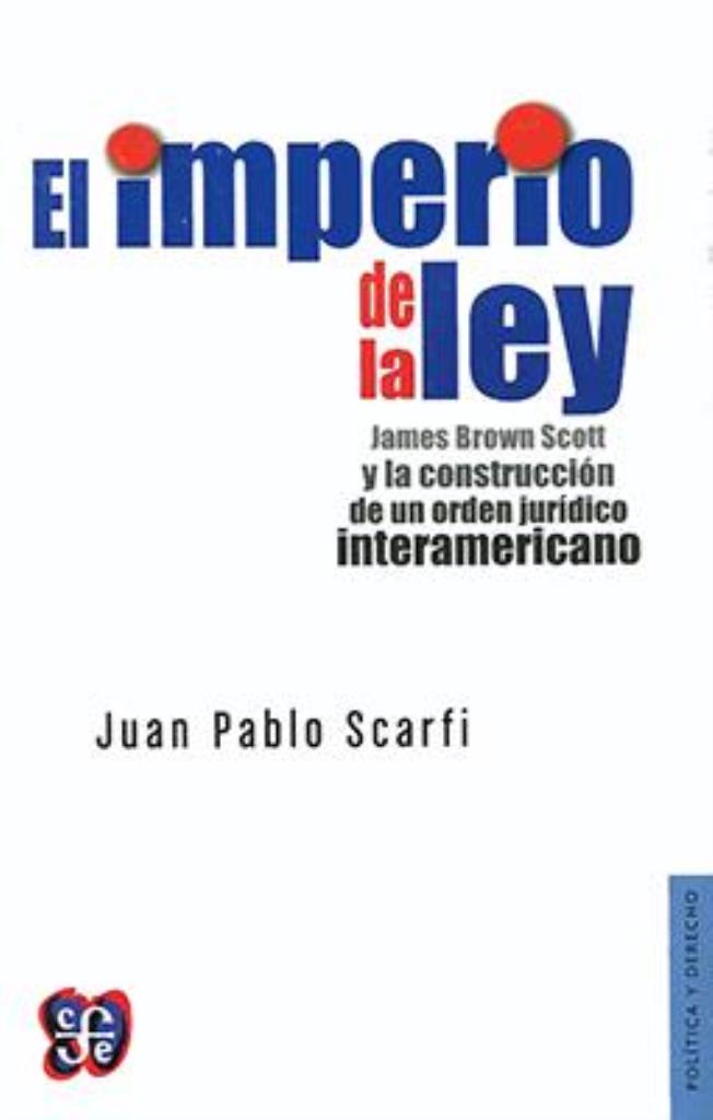 IMPERIO DE LA LEY, EL. J.B.SCOTT Y LA CONST/ORDEN JUR.INTERA