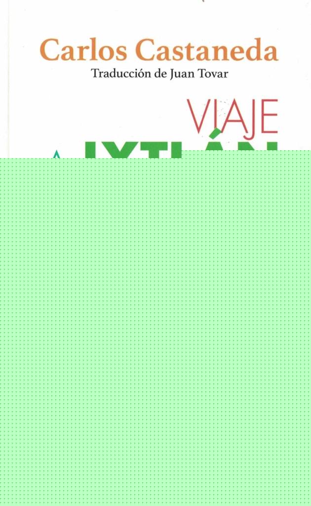 VIAJE A IXTLAN- LAS LECCIONES DE DON JUAN