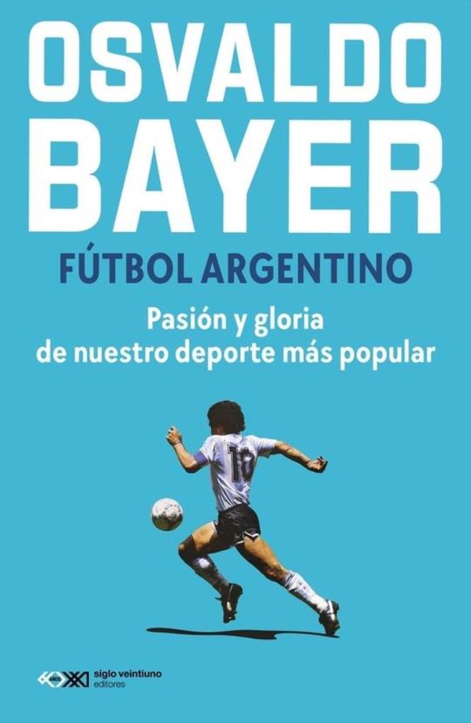 FUTBOL ARGENTINO- PASION Y GLORIA DE NUESTRO DEPORTE MAS POPULAR