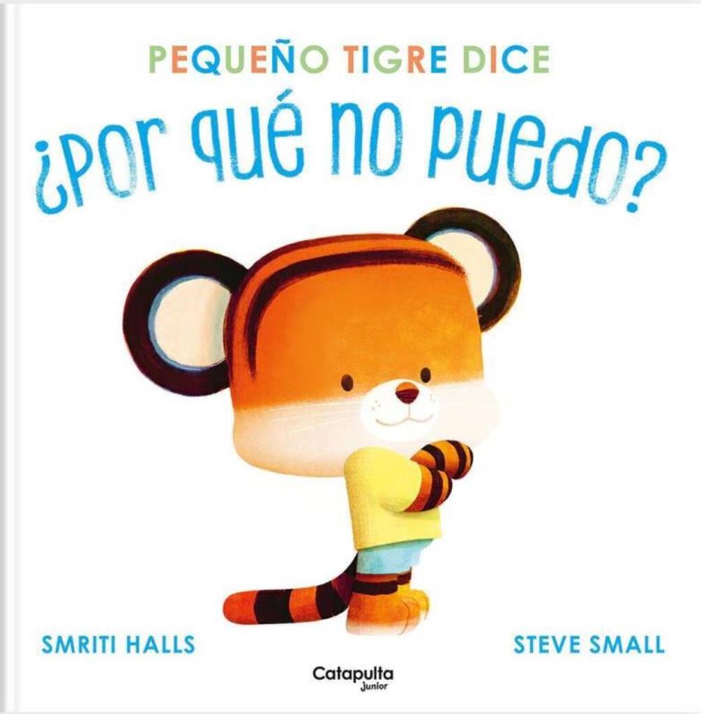 PEQUEÑO TIGRE DICE- POR QUE NO PUEDO