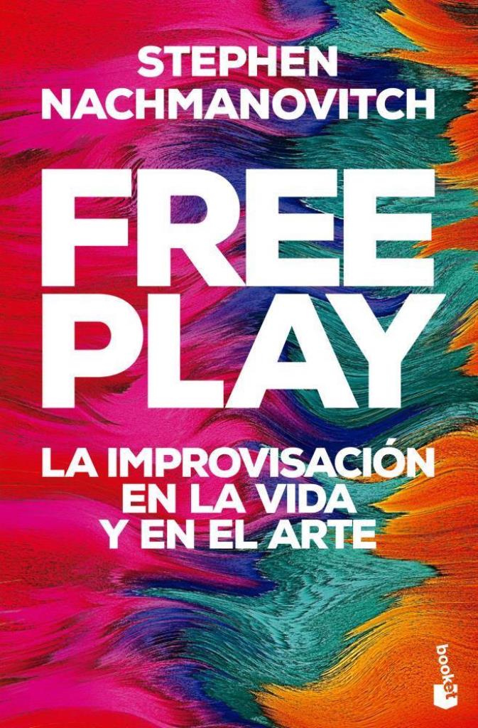 FREE PLAY- LA IMPROVISACION EN LA VIDA Y EN EL ARTE