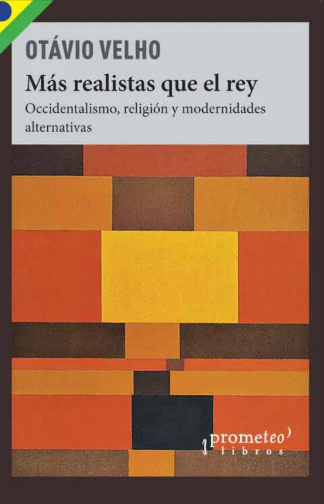 MAS REALISTA QUE EL REY- OCCIDENTALISMO, RELIGION Y MODERNIDADES