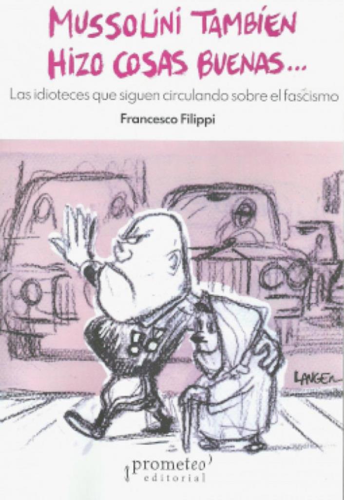 MUSSOLINI TAMBIEN HIZO COSAS BUENAS