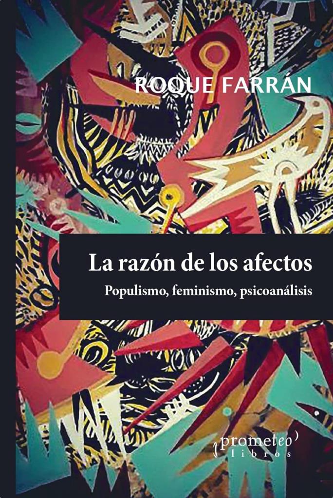 RAZON DE LOS AFECTOS-  POPULISMO, FEMINISMO, PSICOANALISIOS