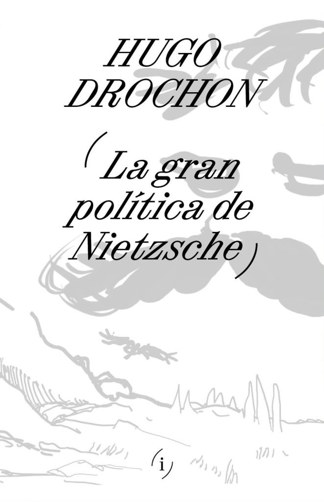 GRAN POLITICA DE NIETZCHE, LA