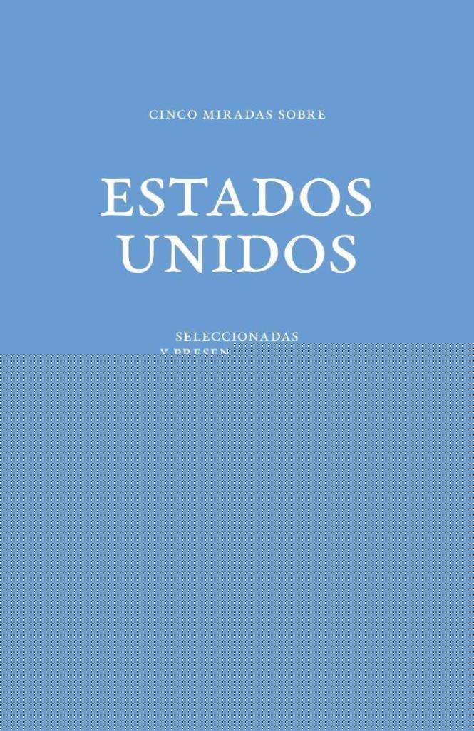 CINCO MIRADAS SOBRE ESTADOS UNIDOS